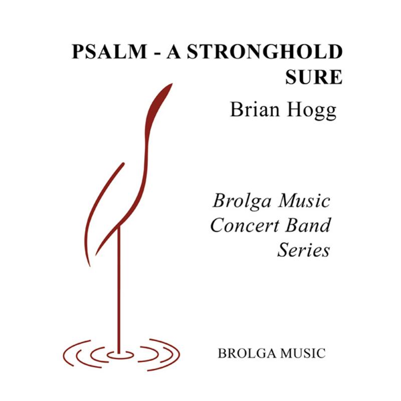 Psalm - A Stronghold Sure - Brolga Music Concert Band Series (Grade 3)