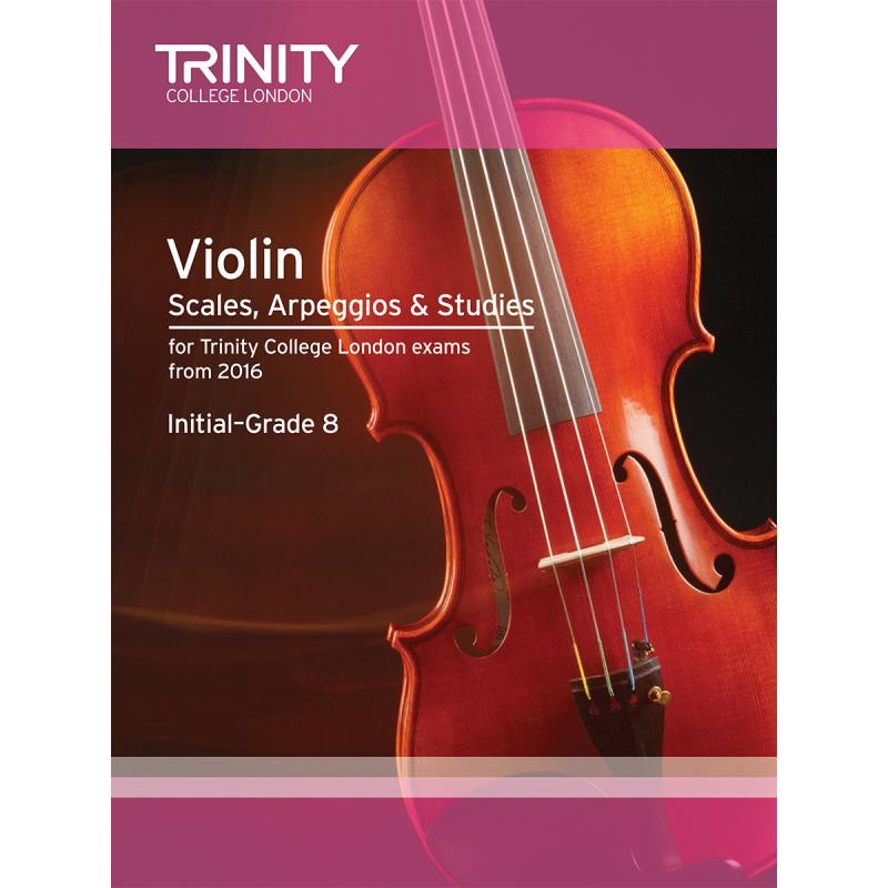 Trinity Violin - Scales, Arpeggios & Studies from 2016 - Initial to Grade 8